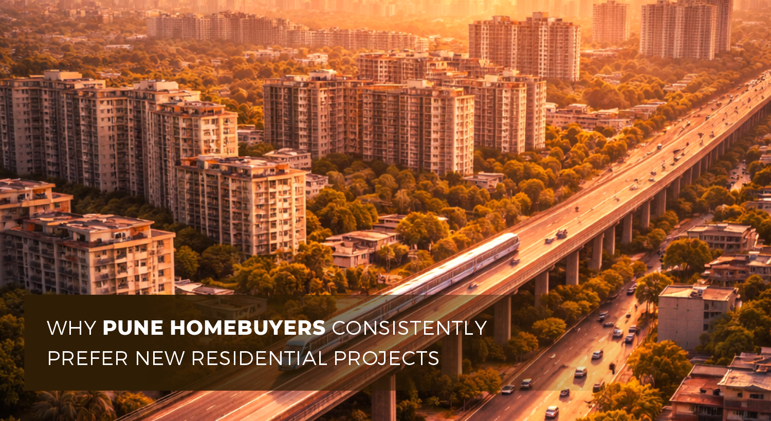 Why Pune Homebuyers Consistently Prefer New Residential Projects